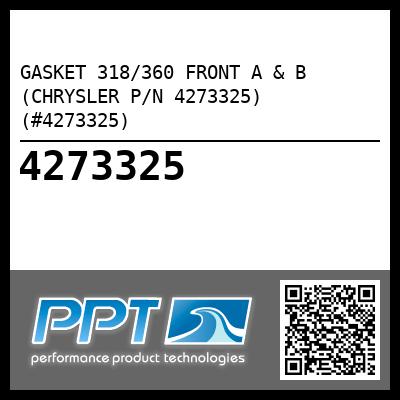 GASKET 318/360 FRONT A & B (CHRYSLER P/N 4273325) (#4273325) - Click Here to See Product Details