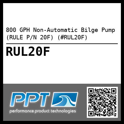 800 GPH Non-Automatic Bilge Pump (RULE P/N 20F) (#RUL20F)