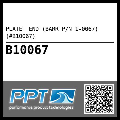 PLATE  END (BARR P/N 1-0067) (#B10067)