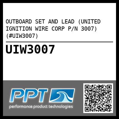 OUTBOARD SET AND LEAD (UNITED IGNITION WIRE CORP P/N 3007) (#UIW3007)