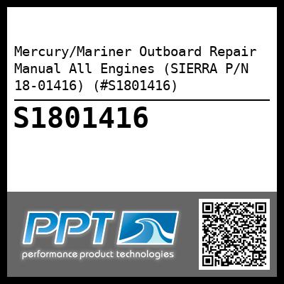 Mercury/Mariner Outboard Repair Manual All Engines (SIERRA P/N 18-01416) (#S1801416)
