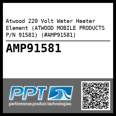 Atwood 220 Volt Water Heater Element (ATWOOD MOBILE PRODUCTS P/N 91581) (#AMP91581)