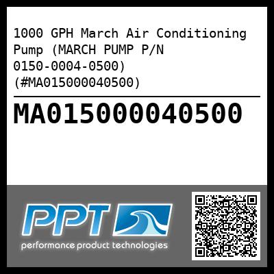 1000 GPH March Air Conditioning Pump (MARCH PUMP P/N 0150-0004-0500) (#MA015000040500)