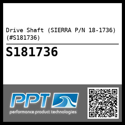 Drive Shaft (SIERRA P/N 18-1736) (#S181736)