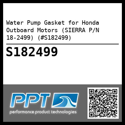 Water Pump Gasket for Honda Outboard Motors (SIERRA P/N 18-2499) (#S182499)
