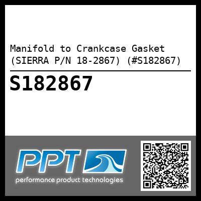 Manifold to Crankcase Gasket (SIERRA P/N 18-2867) (#S182867)
