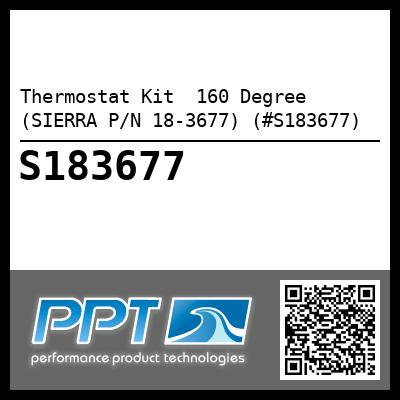 Thermostat Kit  160 Degree (SIERRA P/N 18-3677) (#S183677)