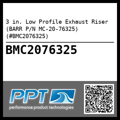 3 in. Low Profile Exhaust Riser (BARR P/N MC-20-76325) (#BMC2076325)