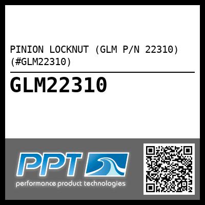 PINION LOCKNUT (GLM P/N 22310) (#GLM22310)
