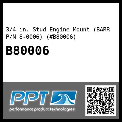 3/4 in. Stud Engine Mount (BARR P/N 8-0006) (#B80006)