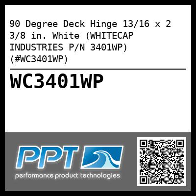 90 Degree Deck Hinge 13/16 x 2 3/8 in. White (WHITECAP INDUSTRIES P/N 3401WP) (#WC3401WP)