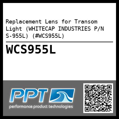 Replacement Lens for Transom Light (WHITECAP INDUSTRIES P/N S-955L) (#WCS955L)