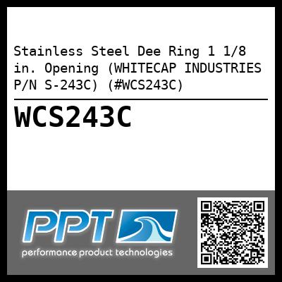 Stainless Steel Dee Ring 1 1/8 in. Opening (WHITECAP INDUSTRIES P/N S-243C) (#WCS243C)