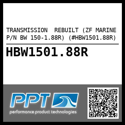 TRANSMISSION  REBUILT (ZF MARINE P/N BW 150-1.88R) (#HBW1501.88R)