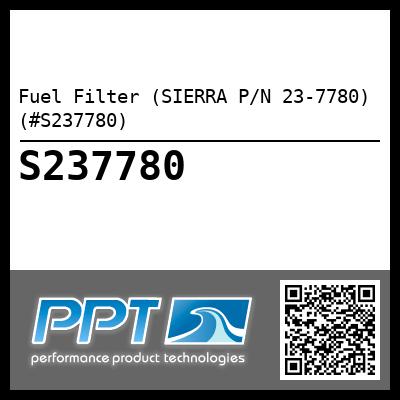 Fuel Filter (SIERRA P/N 23-7780) (#S237780)