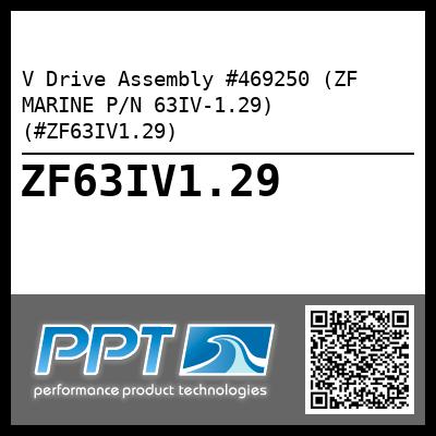 V Drive Assembly #469250 (ZF MARINE P/N 63IV-1.29) (#ZF63IV1.29)