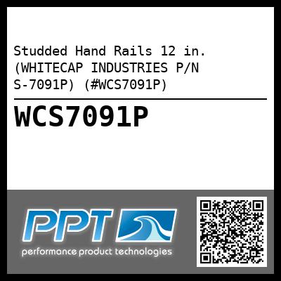 Studded Hand Rails 12 in. (WHITECAP INDUSTRIES P/N S-7091P) (#WCS7091P)