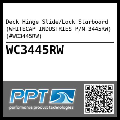 Deck Hinge Slide/Lock Starboard (WHITECAP INDUSTRIES P/N 3445RW) (#WC3445RW)
