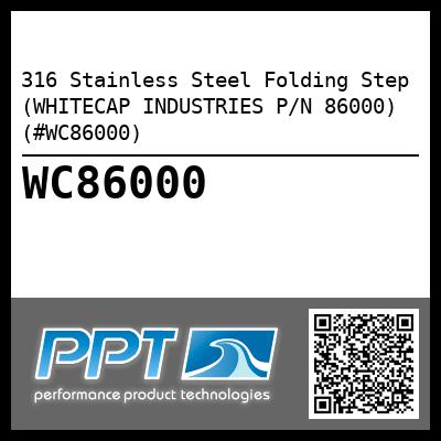 316 Stainless Steel Folding Step (WHITECAP INDUSTRIES P/N 86000) (#WC86000)