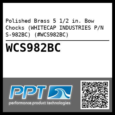Polished Brass 5 1/2 in. Bow Chocks (WHITECAP INDUSTRIES P/N S-982BC) (#WCS982BC)