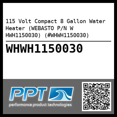 115 Volt Compact 8 Gallon Water Heater (WEBASTO P/N W HWH1150030) (#WHWH1150030)