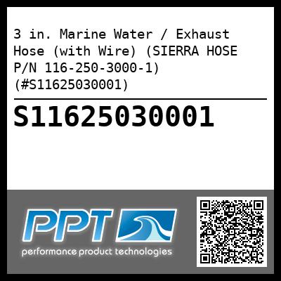 3 in. Marine Water / Exhaust Hose (with Wire) (SIERRA HOSE P/N 116-250-3000-1) (#S11625030001)