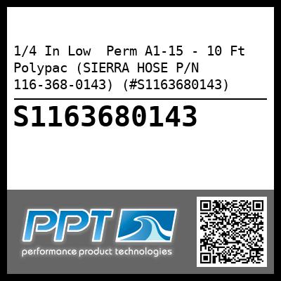 1/4 In Low  Perm A1-15 - 10 Ft Polypac (SIERRA HOSE P/N 116-368-0143) (#S1163680143)