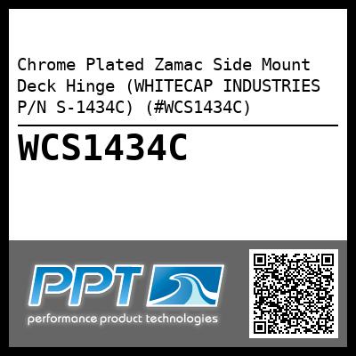 Chrome Plated Zamac Side Mount Deck Hinge (WHITECAP INDUSTRIES P/N S-1434C) (#WCS1434C)