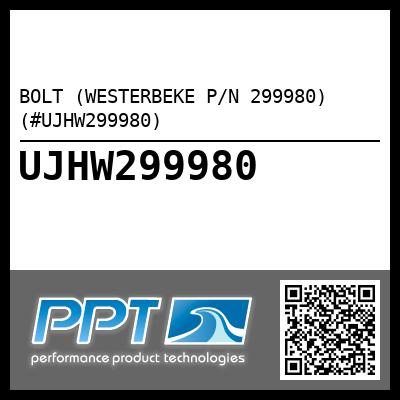 BOLT (WESTERBEKE P/N 299980) (#UJHW299980)