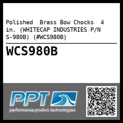 Polished  Brass Bow Chocks  4 in. (WHITECAP INDUSTRIES P/N S-980B) (#WCS980B)