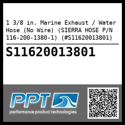 1 3/8 in. Marine Exhaust / Water Hose (No Wire) (SIERRA HOSE P/N 116-200-1380-1) (#S11620013801)