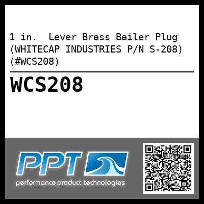 1 in.  Lever Brass Bailer Plug (WHITECAP INDUSTRIES P/N S-208) (#WCS208)