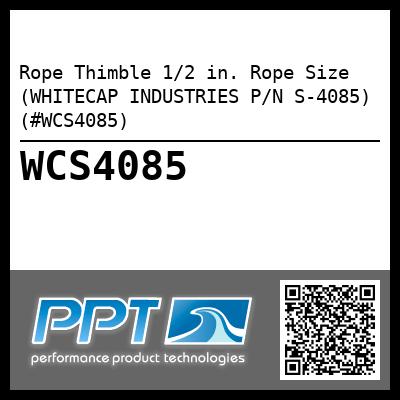 Rope Thimble 1/2 in. Rope Size (WHITECAP INDUSTRIES P/N S-4085) (#WCS4085)