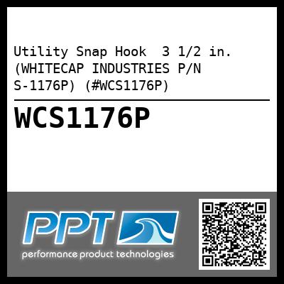 Utility Snap Hook  3 1/2 in. (WHITECAP INDUSTRIES P/N S-1176P) (#WCS1176P)