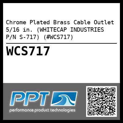 Chrome Plated Brass Cable Outlet 5/16 in. (WHITECAP INDUSTRIES P/N S-717) (#WCS717)