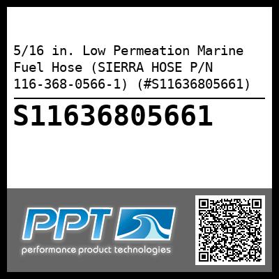 5/16 in. Low Permeation Marine Fuel Hose (SIERRA HOSE P/N 116-368-0566-1) (#S11636805661)