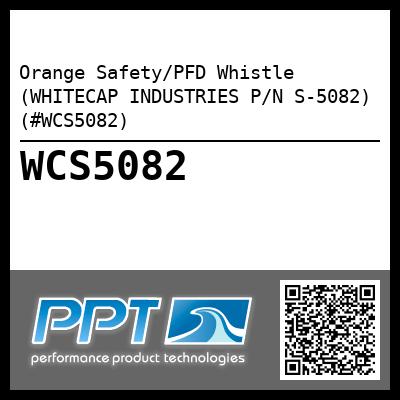 Orange Safety/PFD Whistle (WHITECAP INDUSTRIES P/N S-5082) (#WCS5082)