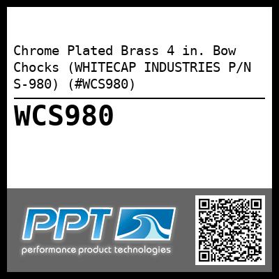 Chrome Plated Brass 4 in. Bow Chocks (WHITECAP INDUSTRIES P/N S-980) (#WCS980)