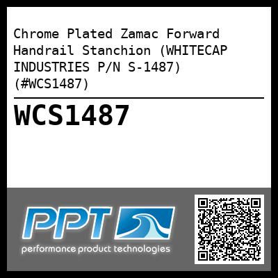 Chrome Plated Zamac Forward Handrail Stanchion (WHITECAP INDUSTRIES P/N S-1487) (#WCS1487)