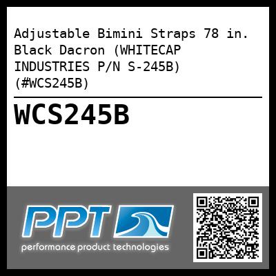 Adjustable Bimini Straps 78 in. Black Dacron (WHITECAP INDUSTRIES P/N S-245B) (#WCS245B)