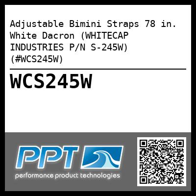Adjustable Bimini Straps 78 in. White Dacron (WHITECAP INDUSTRIES P/N S-245W) (#WCS245W)