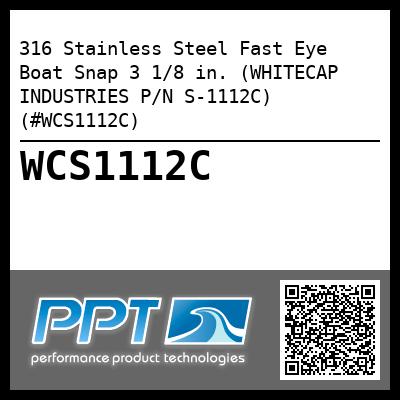 316 Stainless Steel Fast Eye Boat Snap 3 1/8 in. (WHITECAP INDUSTRIES P/N S-1112C) (#WCS1112C)