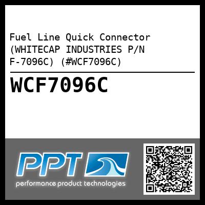 Fuel Line Quick Connector (WHITECAP INDUSTRIES P/N F-7096C) (#WCF7096C)