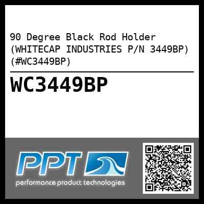90 Degree Black Rod Holder (WHITECAP INDUSTRIES P/N 3449BP) (#WC3449BP)