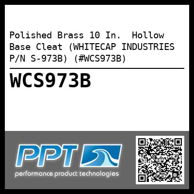 Polished Brass 10 In.  Hollow Base Cleat (WHITECAP INDUSTRIES P/N S-973B) (#WCS973B)