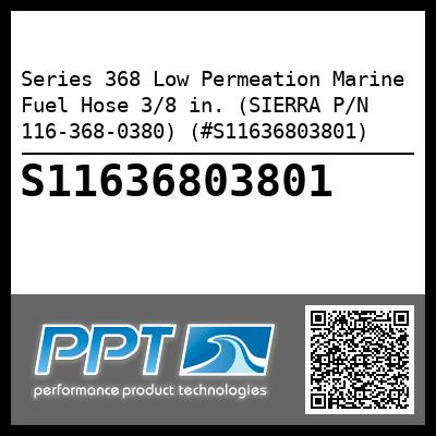 Series 368 Low Permeation Marine Fuel Hose 3/8 in. (SIERRA P/N 116-368-0380) (#S11636803801)