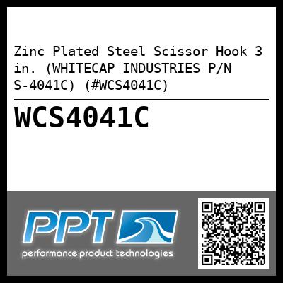 Zinc Plated Steel Scissor Hook 3 in. (WHITECAP INDUSTRIES P/N S-4041C) (#WCS4041C)