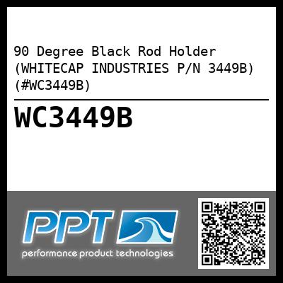 90 Degree Black Rod Holder (WHITECAP INDUSTRIES P/N 3449B) (#WC3449B)