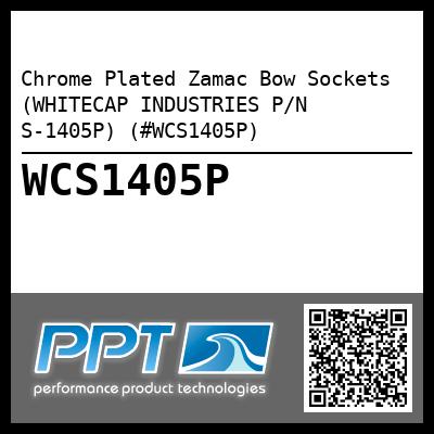 Chrome Plated Zamac Bow Sockets (WHITECAP INDUSTRIES P/N S-1405P) (#WCS1405P)