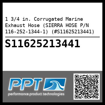 1 3/4 in. Corrugated Marine Exhaust Hose (SIERRA HOSE P/N 116-252-1344-1) (#S11625213441)